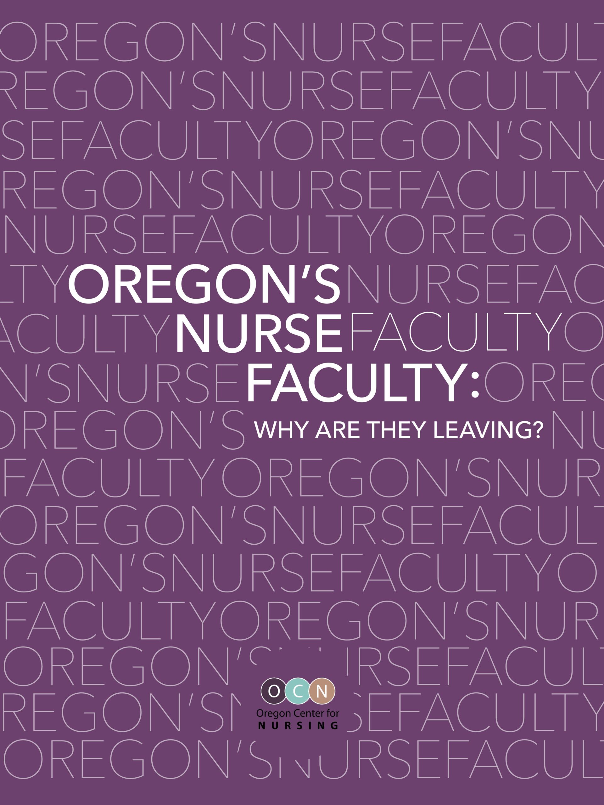 Cover page of the 2017 report titled “Oregon’s Nurse Faculty: Why Are They Leaving?” published by the Oregon Center for Nursing.